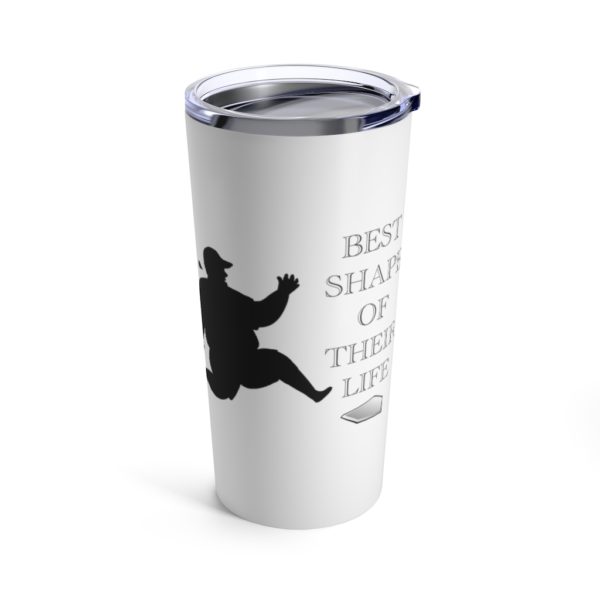 Dynasty One Stop Best Shape of Their LIfe Tumbler 20oz