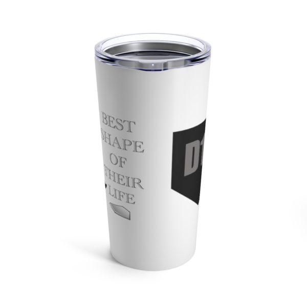 Dynasty One Stop Best Shape of Their LIfe Tumbler 20oz - Image 3