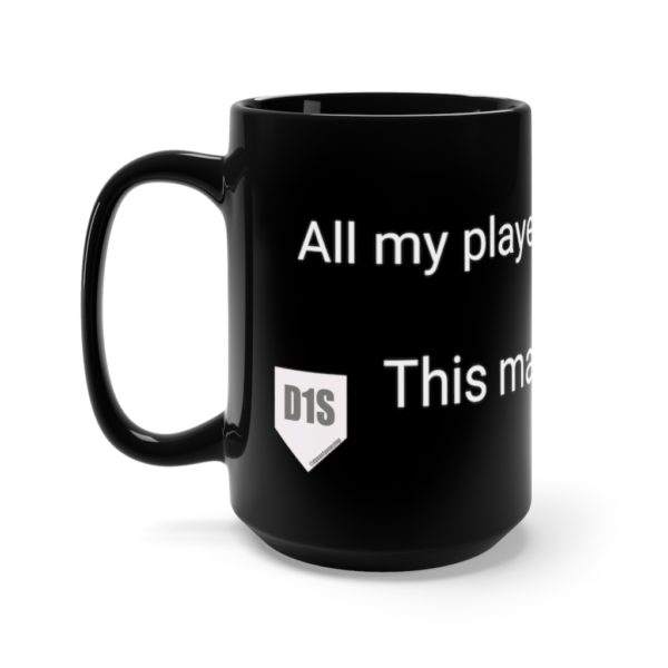 Copy of All My Players Are Injured Dynasty One Stop Black Mug 15oz - Image 3